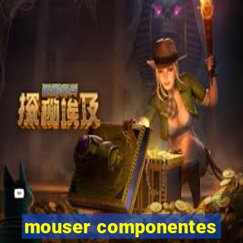 mouser componentes